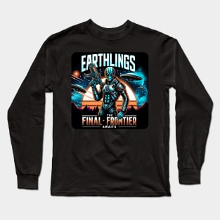 Earthlings Collection: The Final Frontier Awaits Long Sleeve T-Shirt